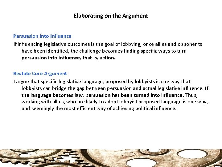 Elaborating on the Argument Persuasion into Influence If influencing legislative outcomes is the goal