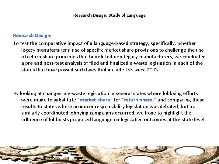 Research Design: Study of Language Research Design: To test the comparative impact of a