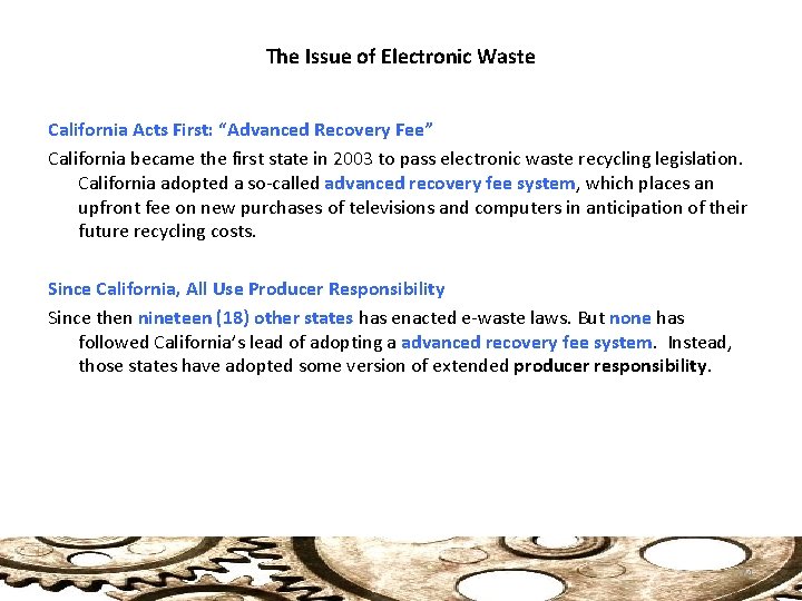 The Issue of Electronic Waste California Acts First: “Advanced Recovery Fee” California became the