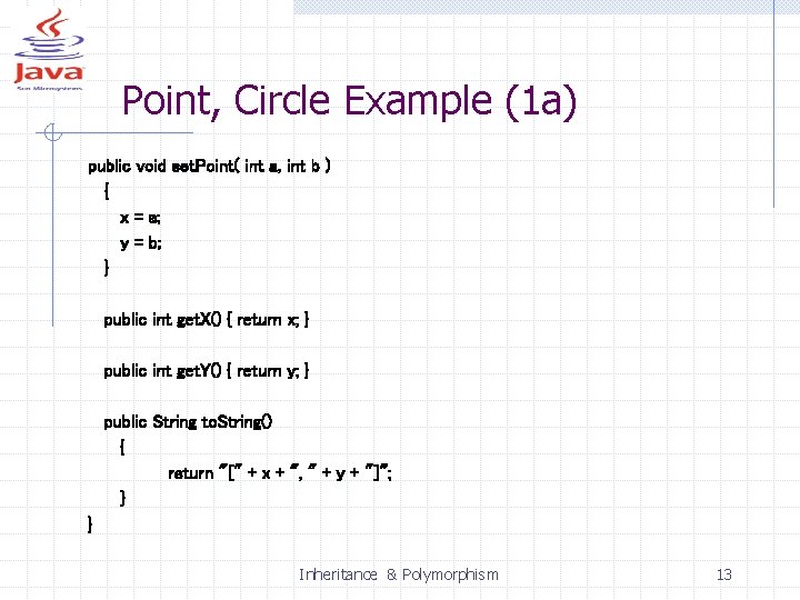 Point, Circle Example (1 a) public void set. Point( int a, int b )