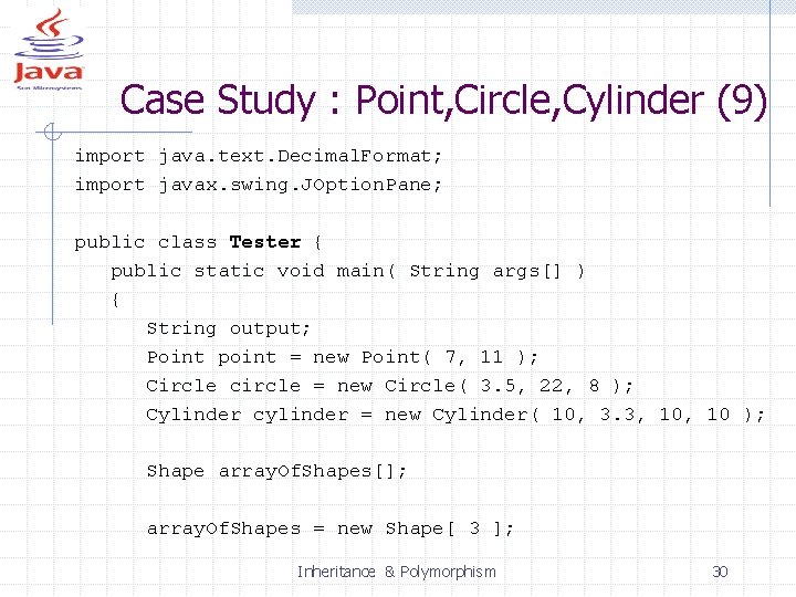 Case Study : Point, Circle, Cylinder (9) import java. text. Decimal. Format; import javax.