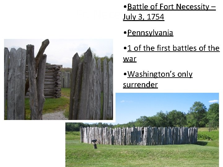 Ft. • Battle of Fort Necessity – Necessity July 3, 1754 • Pennsylvania •