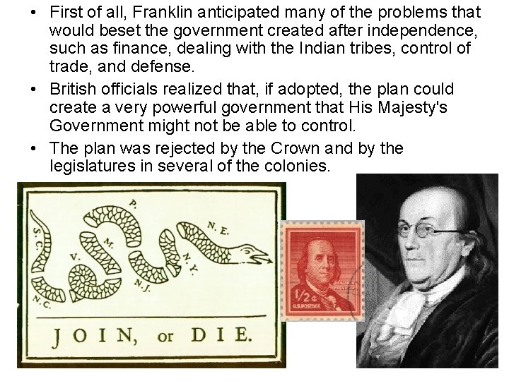  • First of all, Franklin anticipated many of the problems that would beset