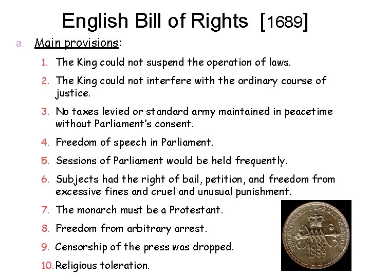 English Bill of Rights [1689] a Main provisions: 1. The King could not suspend