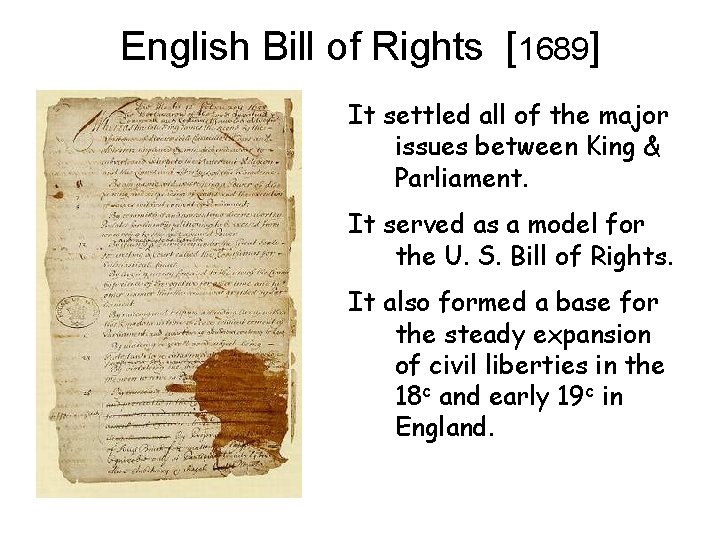 English Bill of Rights [1689] It settled all of the major issues between King