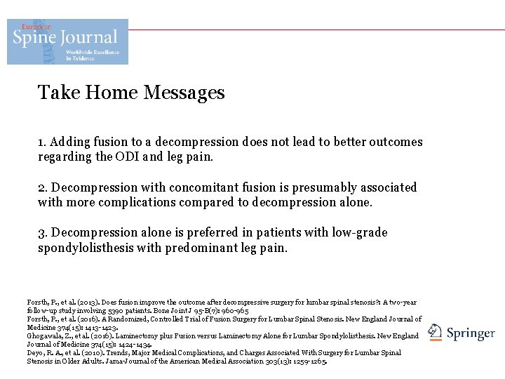 Take Home Messages 1. Adding fusion to a decompression does not lead to better