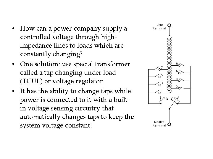  • How can a power company supply a controlled voltage through highimpedance lines