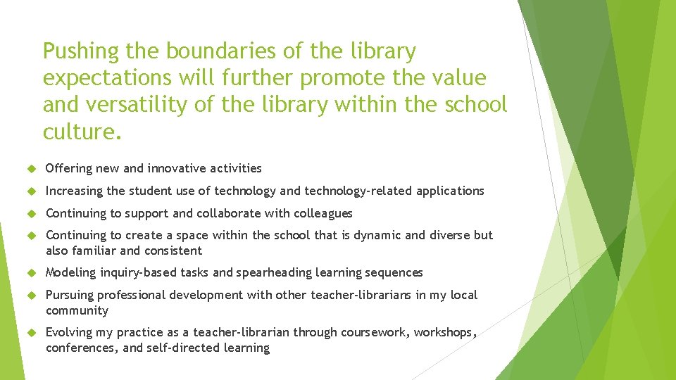 Pushing the boundaries of the library expectations will further promote the value and versatility