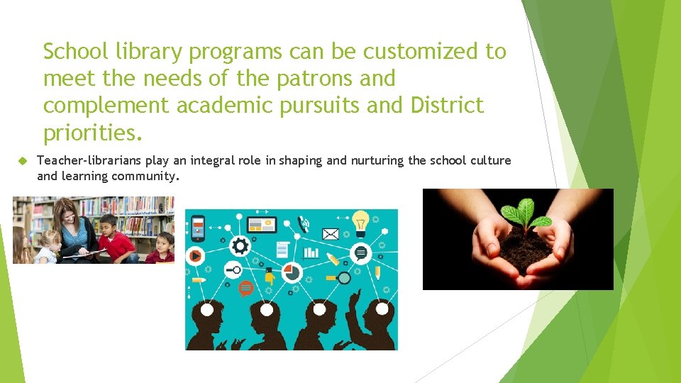 School library programs can be customized to meet the needs of the patrons and