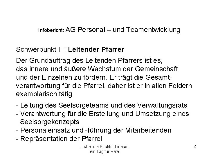 Infobericht: AG Personal – und Teamentwicklung Schwerpunkt III: Leitender Pfarrer Der Grundauftrag des Leitenden