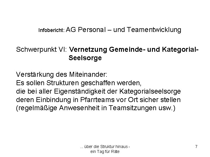 Infobericht: AG Personal – und Teamentwicklung Schwerpunkt VI: Vernetzung Gemeinde- und Kategorial. Seelsorge Verstärkung