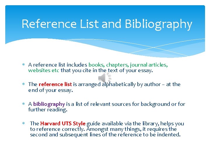 Reference List and Bibliography A reference list includes books, chapters, journal articles, websites etc