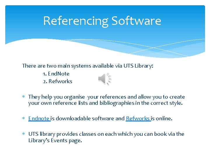 Referencing Software There are two main systems available via UTS Library: 1. End. Note