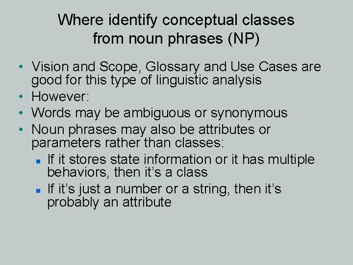 Where identify conceptual classes from noun phrases (NP) • Vision and Scope, Glossary and