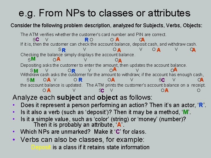 e. g. From NPs to classes or attributes Consider the following problem description, analyzed
