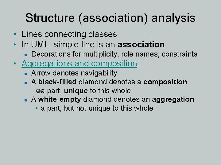 Structure (association) analysis • Lines connecting classes • In UML, simple line is an