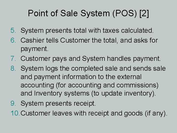 Point of Sale System (POS) [2] 5. System presents total with taxes calculated. 6.