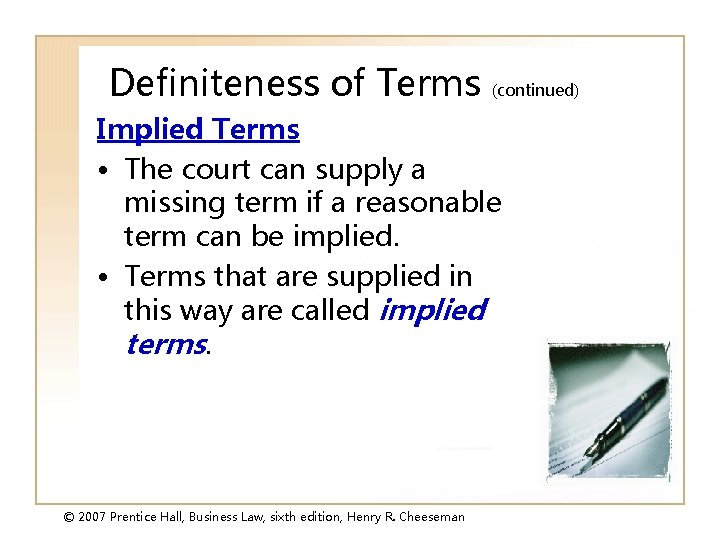 Definiteness of Terms (continued) Implied Terms • The court can supply a missing term