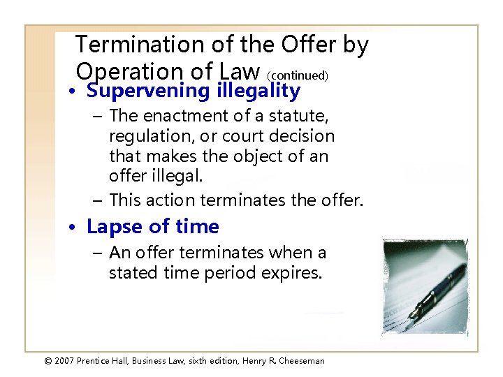 Termination of the Offer by Operation of Law (continued) • Supervening illegality – The