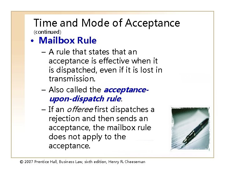 Time and Mode of Acceptance (continued) • Mailbox Rule – A rule that states