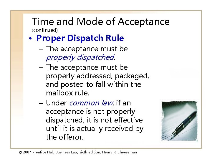 Time and Mode of Acceptance (continued) • Proper Dispatch Rule – The acceptance must