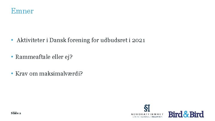 Emner • Aktiviteter i Dansk forening for udbudsret i 2021 • Rammeaftale eller ej?