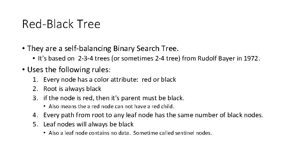 Red-Black Tree • They are a self-balancing Binary Search Tree. • It's based on