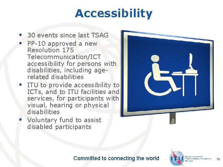 Accessibility § 30 events since last TSAG § PP-10 approved a new Resolution 175