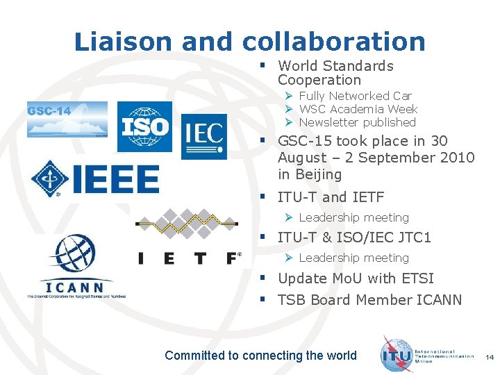 Liaison and collaboration § World Standards Cooperation Ø Fully Networked Car Ø WSC Academia