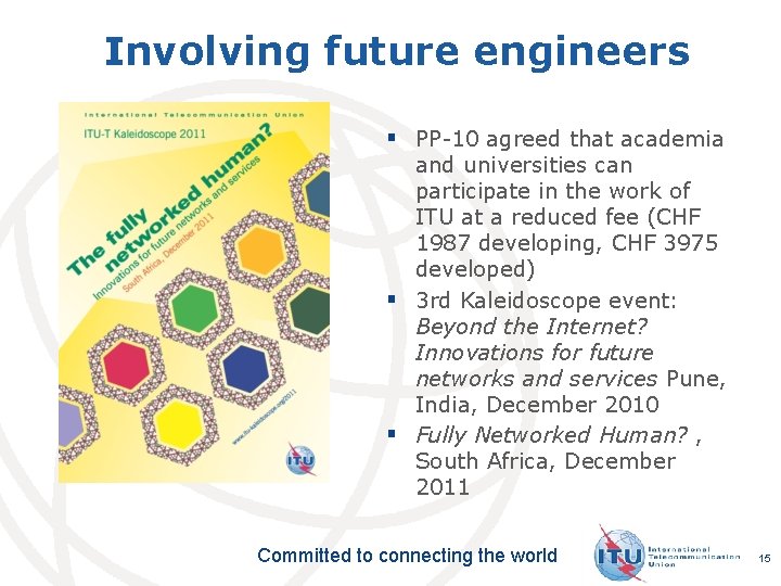 Involving future engineers § PP-10 agreed that academia and universities can participate in the