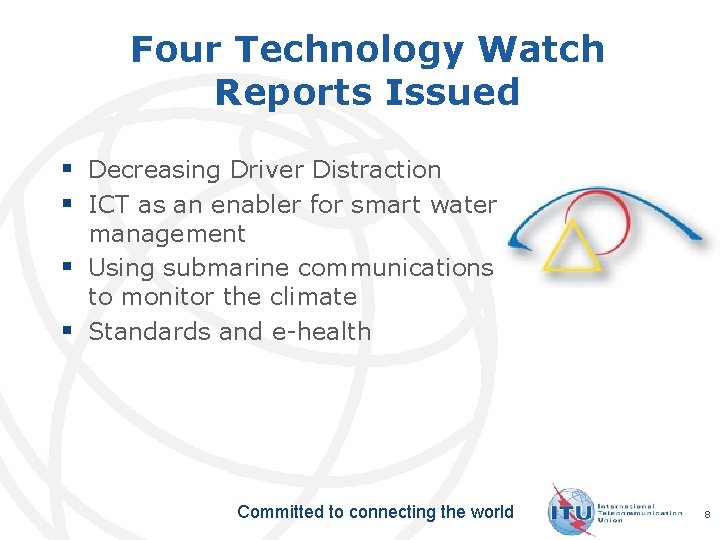 Four Technology Watch Reports Issued § Decreasing Driver Distraction § ICT as an enabler