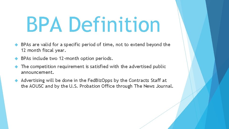 BPA Definition BPAs are valid for a specific period of time, not to extend