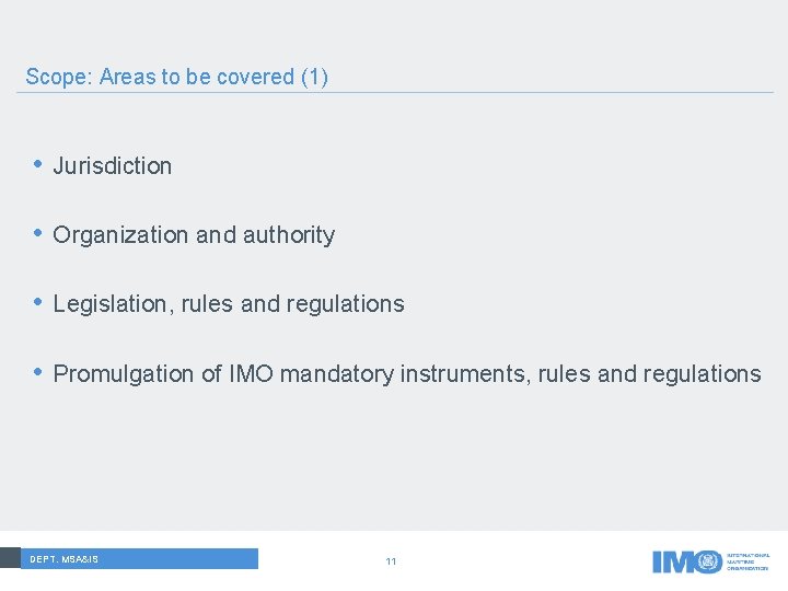 Scope: Areas to be covered (1) • Jurisdiction • Organization and authority • Legislation,