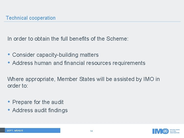 Technical cooperation In order to obtain the full benefits of the Scheme: • Consider