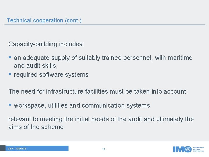 Technical cooperation (cont. ) Capacity-building includes: • an adequate supply of suitably trained personnel,