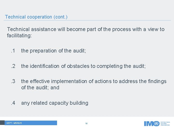 Technical cooperation (cont. ) Technical assistance will become part of the process with a