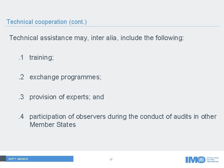 Technical cooperation (cont. ) Technical assistance may, inter alia, include the following: . 1