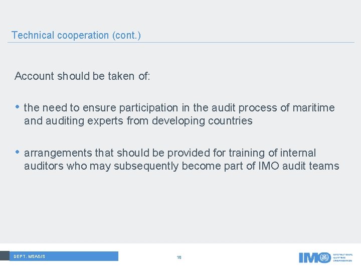 Technical cooperation (cont. ) Account should be taken of: • the need to ensure