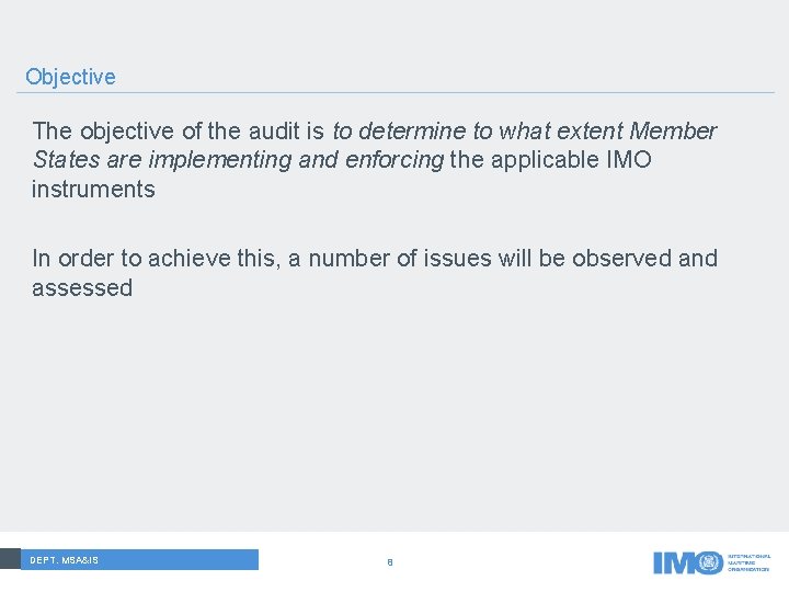 Objective The objective of the audit is to determine to what extent Member States