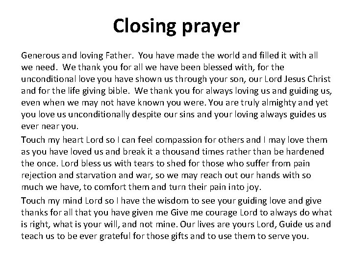 Closing prayer Generous and loving Father. You have made the world and filled it