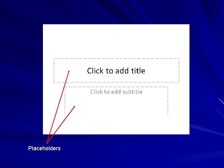 Placeholders Placeholders