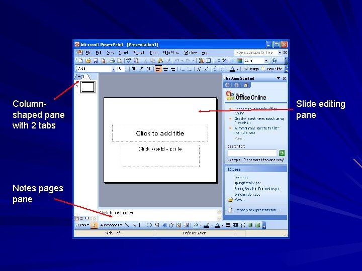 Columnshaped pane with 2 tabs Notes pages pane Slide editing pane Columnshaped pane with 2 tabs Notes pages pane Slide editing pane