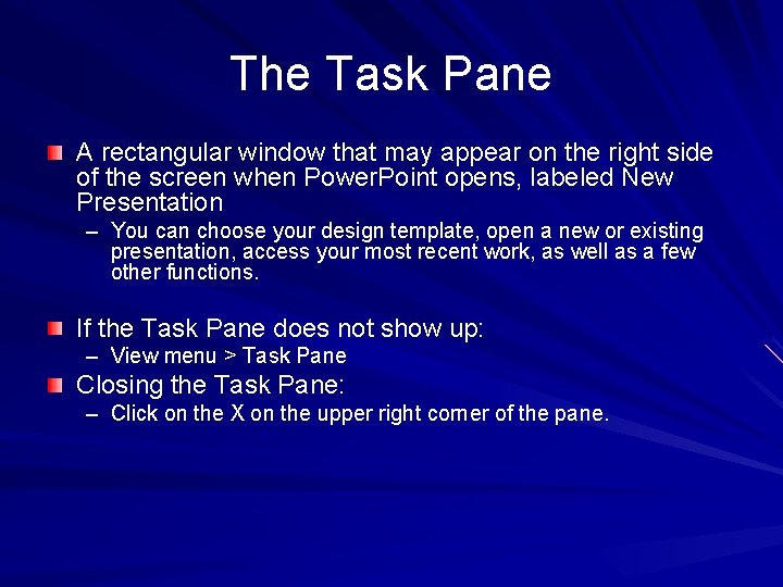 The Task Pane A rectangular window that may appear on the right side of The Task Pane A rectangular window that may appear on the right side of