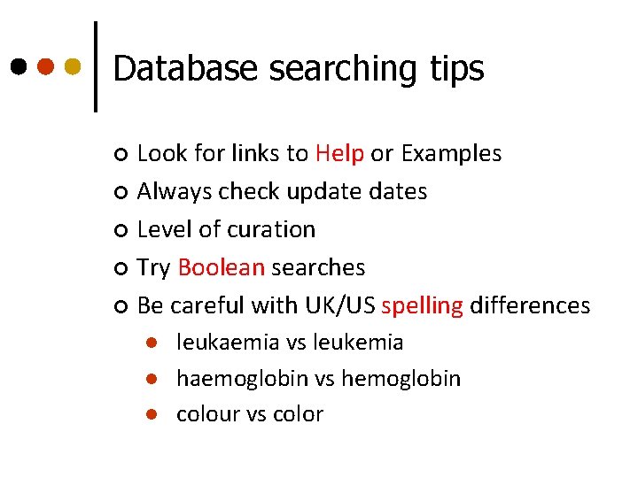 Database searching tips Look for links to Help or Examples ¢ Always check updates Database searching tips Look for links to Help or Examples ¢ Always check updates