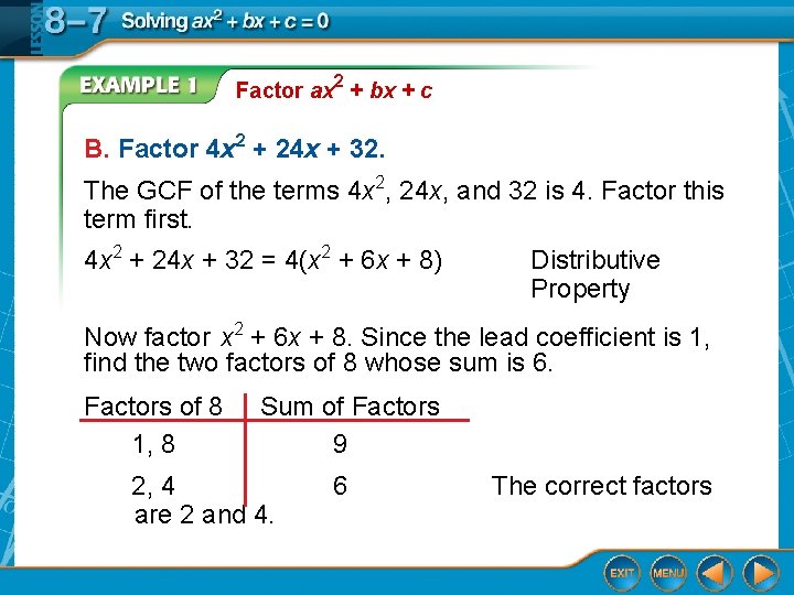 Factor ax 2 + bx + c B. Factor 4 x 2 + 24