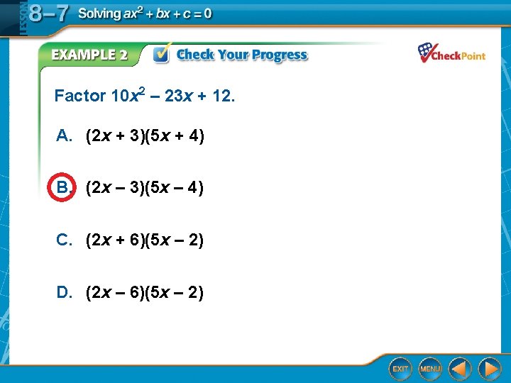 Factor 10 x 2 – 23 x + 12. A. (2 x + 3)(5