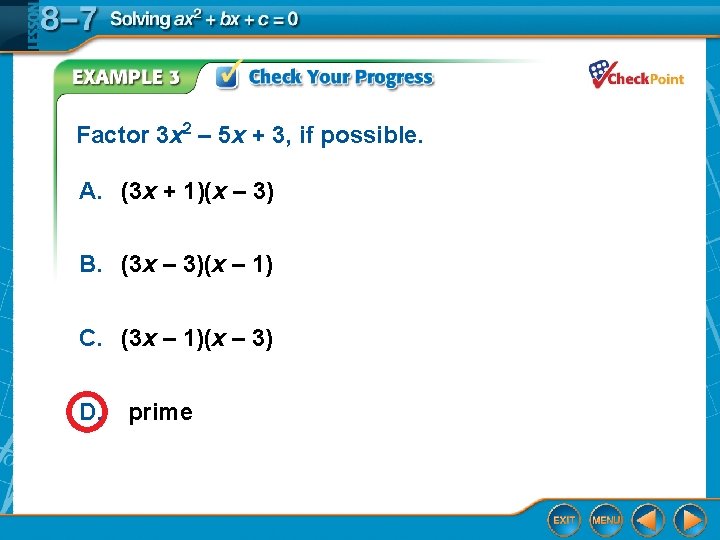 Factor 3 x 2 – 5 x + 3, if possible. A. (3 x
