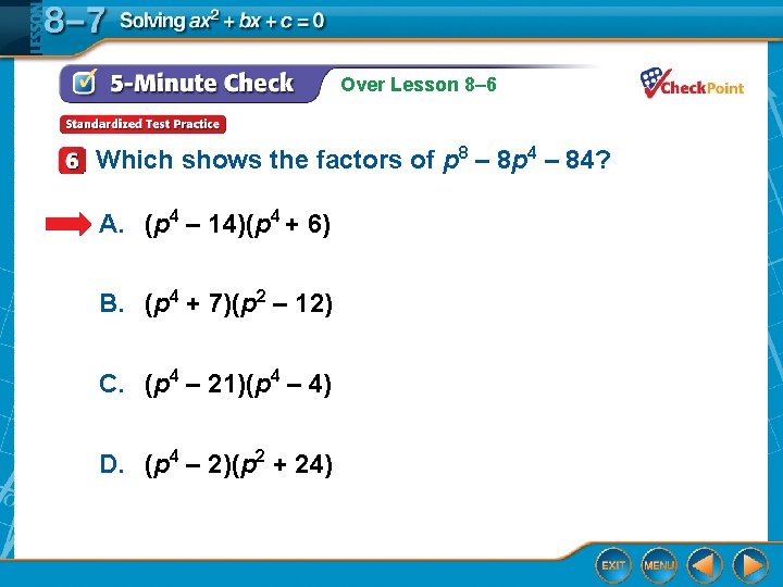 Over Lesson 8– 6 Which shows the factors of p 8 – 8 p