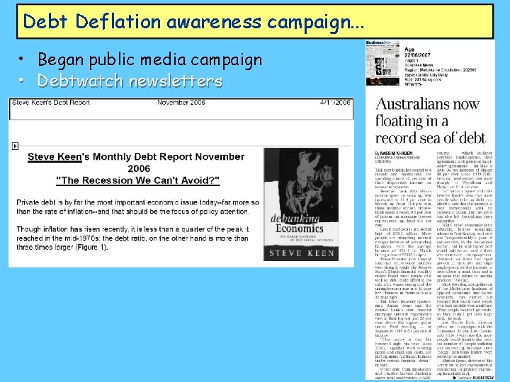 Debt Deflation awareness campaign. . . • Began public media campaign • Debtwatch newsletters