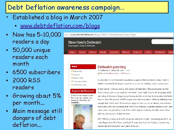 Debt Deflation awareness campaign. . . • Established a blog in March 2007 •